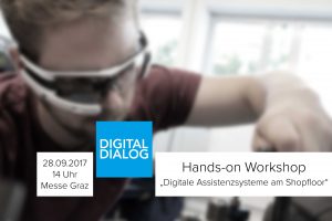 50. Digitaldialog: Workshop - Digitale Assistenzsysteme am Shopfloor